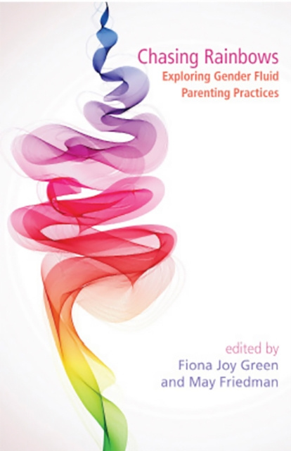 E-knjiga Chasing Rainbows: Exploring Gender Fluid Parenting Practices Fiona Joy Green