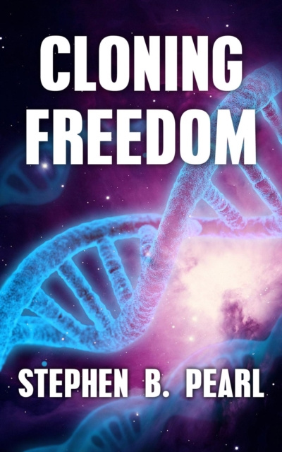 E-knjiga Cloning Freedom Stephen B. Pearl