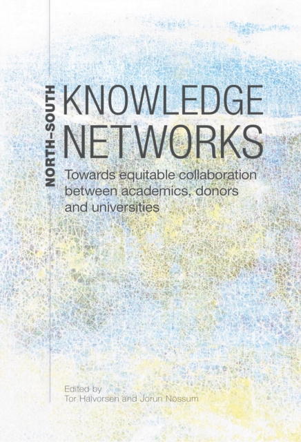 E-knjiga North-South Knowledge Networks Towards Equitable Collaboration Between Tor Halvorsen