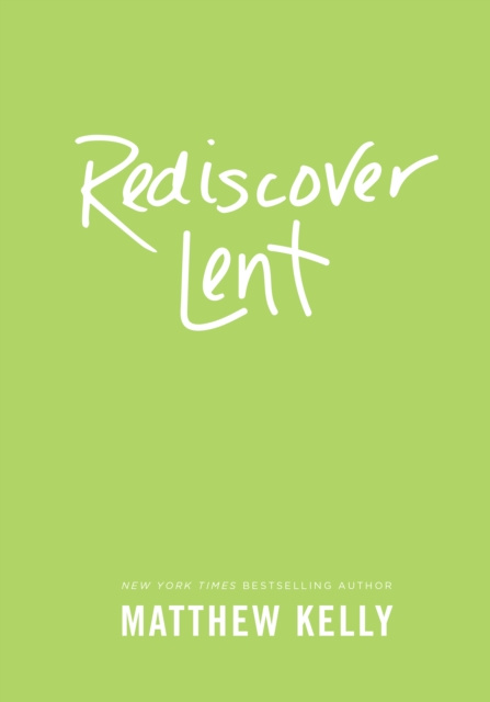 E-book Rediscover Lent Matthew Kelly