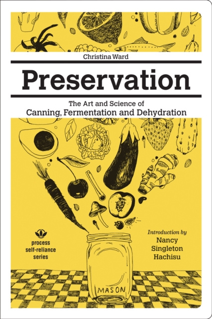 E-kniha Preservation: The Art and Science of Canning, Fermentation and Dehydration Christina Ward