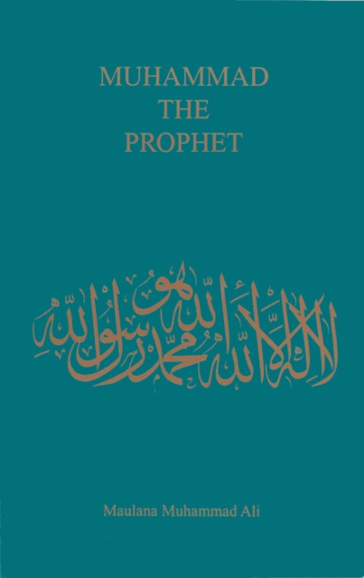 ebook Muhammad the Prophet Maulana Muhammad Ali