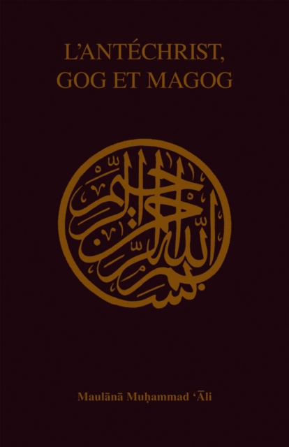E-kniha LaAntA(c)christ, Gog et Magog Maulana Muhammad Ali