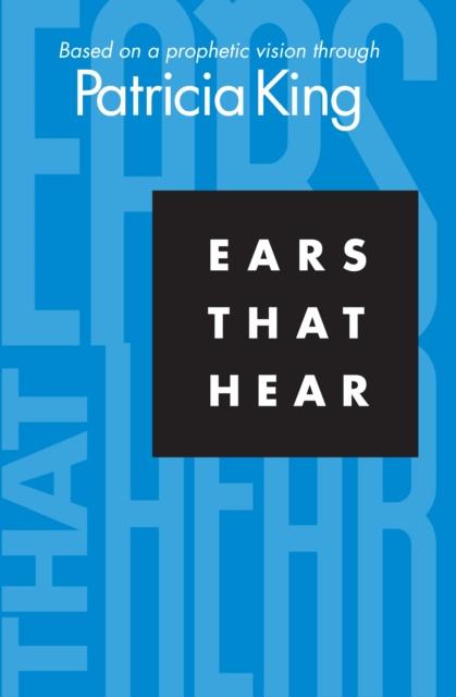 E-kniha Ears That Hear Patricia King
