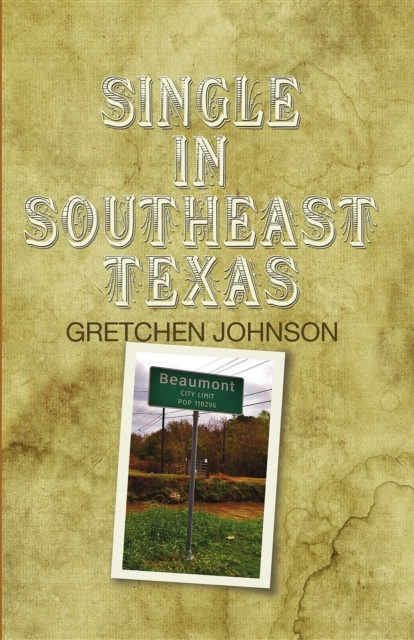 E-knjiga Single in Southeast Texas Gretchen Johnson