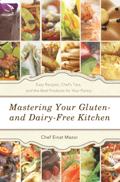 E-knjiga Mastering Your Gluten- and Dairy-Free Kitchen Chef Einat Mazor