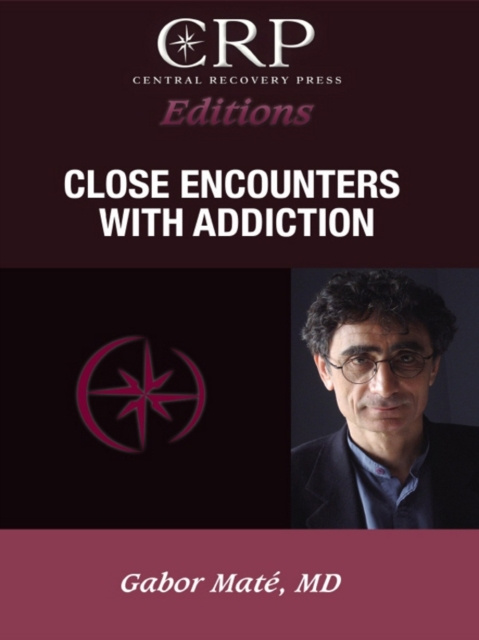 E-kniha Close Encounters with Addiction Gabor Maté