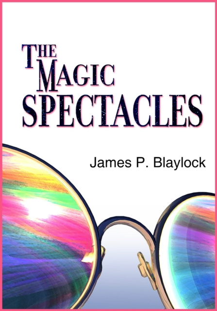 E-knjiga Magic Spectacles James P. Blaylock
