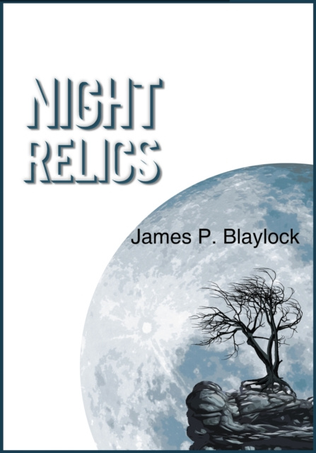 ebook Night Relics James P. Blaylock