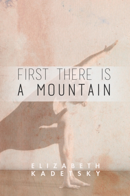 E-knjiga First There is a Mountain Elizabeth Kadetsky