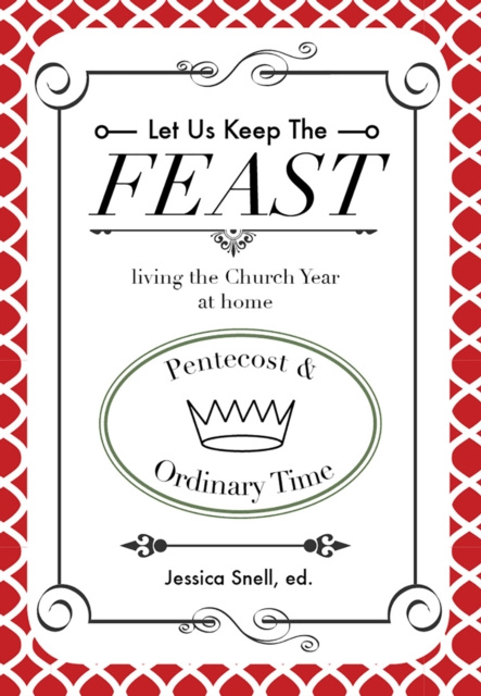 E-knjiga Let Us Keep The Feast Jessica Snell