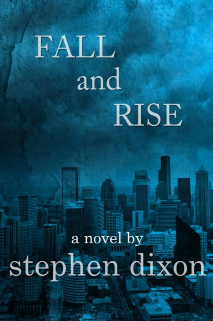 E-book Fall and Rise Stephen Dixon