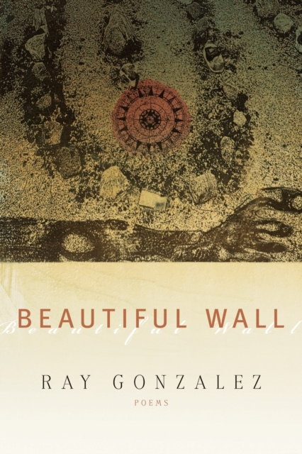 E-book Beautiful Wall Ray Gonzalez