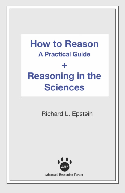 E-knjiga How to Reason + Reasoning in the Sciences Richard L Epstein