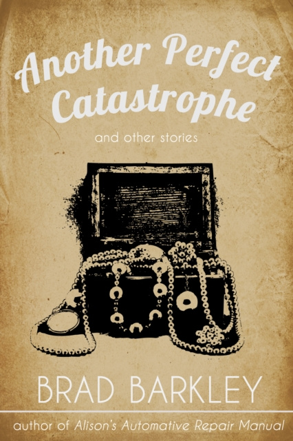 E-knjiga Another Perfect Catastrophe Brad Barkley