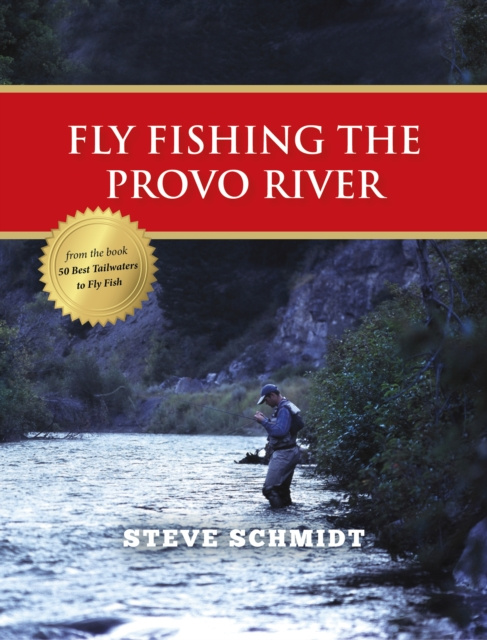 E-book Fly Fishing the Provo River Steve Schmidt