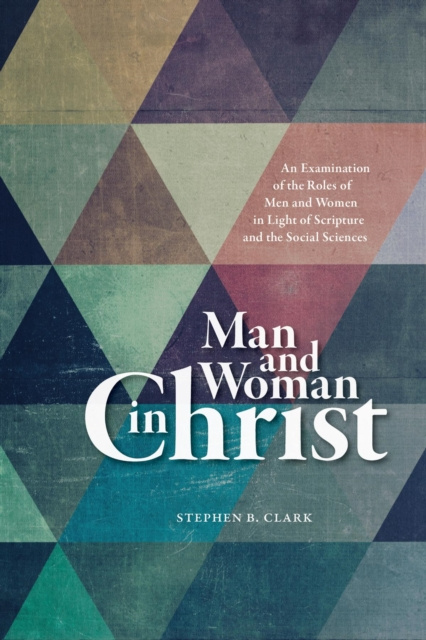 E-kniha Man and Woman in Christ Stephen B. Clark
