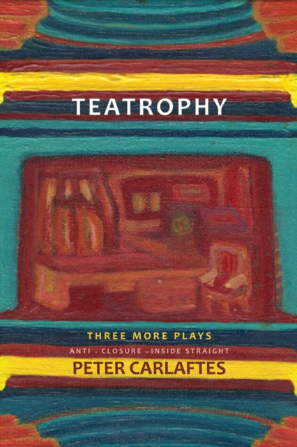 E-knjiga Teatrophy: Three More Plays Peter Carlaftes