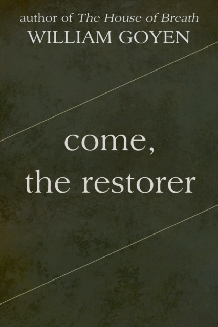 E-kniha Come, the Restorer William Goyen