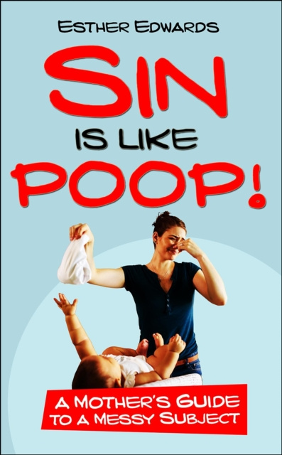 E-knjiga Sin Is Like Poop! Esther Edwards
