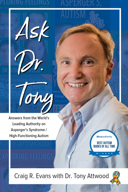 E-kniha Ask Dr. Tony: Answers from the World's Leading Authority on Asperger's Syndrome/High-Functioning Autism Craig Evans