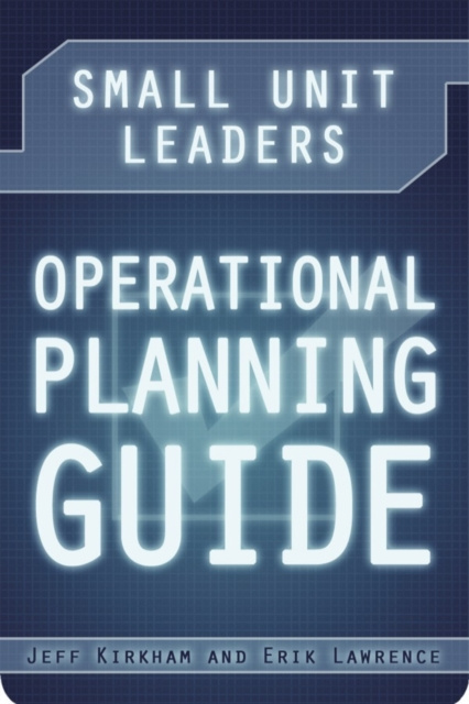 E-book Small Unit Leaders Operational Planning Guide Jeff Kirkham