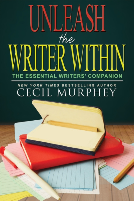 E-knjiga Unleash the Writer Within Cecil Murphey