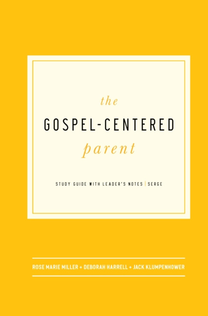 E-Book Gospel-Centered Parent Rose Marie Miller