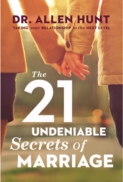E-knjiga 21 Undeniable Secrets of Marriage Allen Hunt