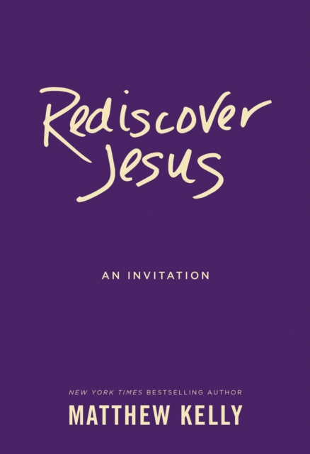 E-kniha Rediscover Jesus Matthew Kelly