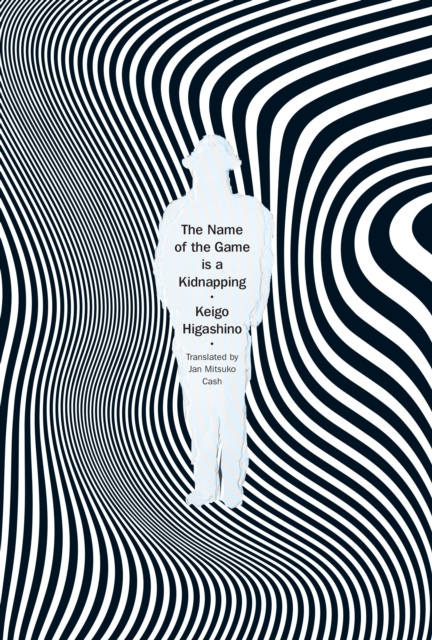 E-kniha Name of the Game is a Kidnapping Keigo Higashino