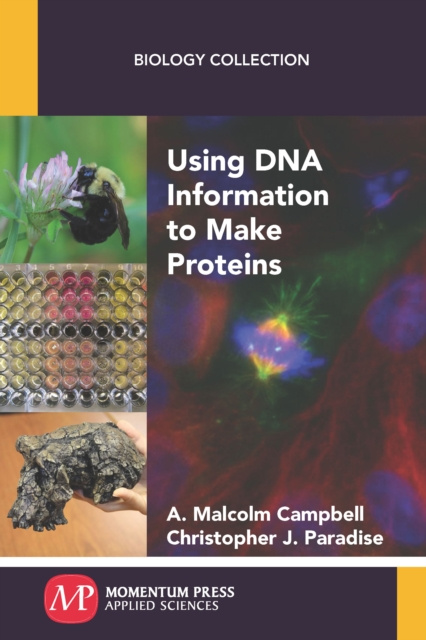 E-knjiga Using DNA Information to Make Proteins A. Malcolm Campbell