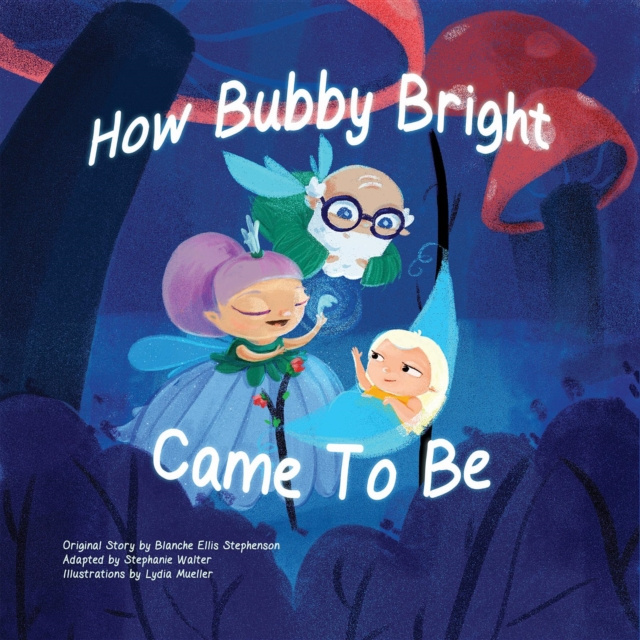 E-knjiga How Bubby Bright Came To Be Stephanie Walter