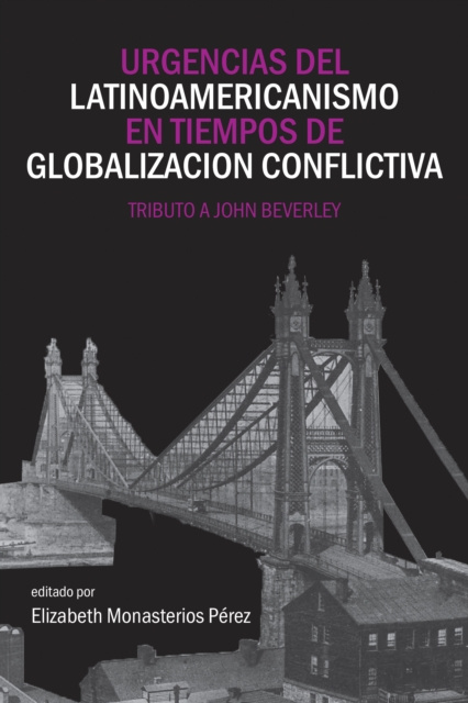 E-kniha Urgencias del latinoamericanismo en tiempos de globalizacion conflictiva Elizabeth Monasterios Perez