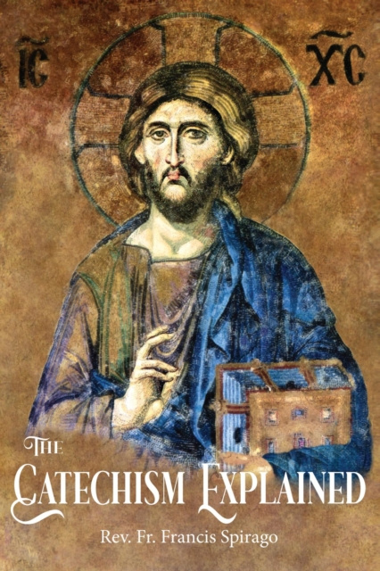E-knjiga Catechism Explained Rev. Fr. Francis Spirago