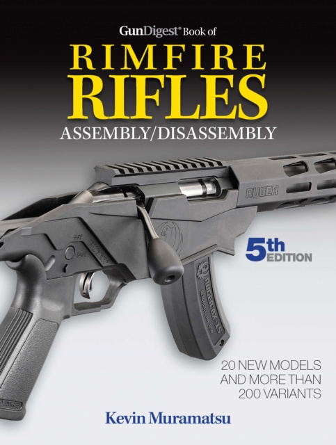 E-book Gun Digest Book of Rimfire Rifles Assembly/Disassembly, 5th Edition Kevin Muramatsu
