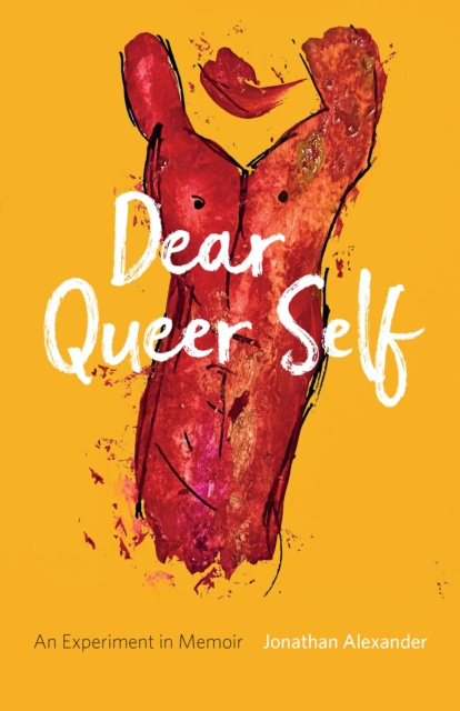 E-book Dear Queer Self Alexander Jonathan Alexander