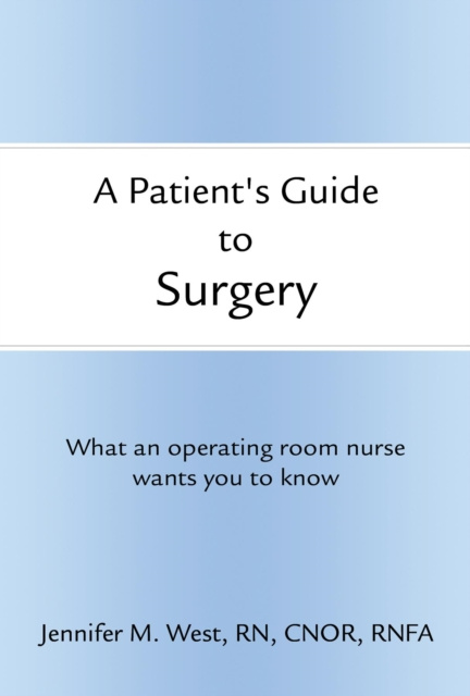 E-knjiga Patient's Guide to Surgery Jennifer RN CNOR West RNFA