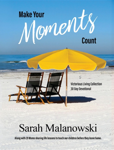 E-kniha Make Your Moments Count Sarah Malanowski
