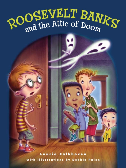 E-book Roosevelt Banks and the Attic of Doom Laurie Calkhoven