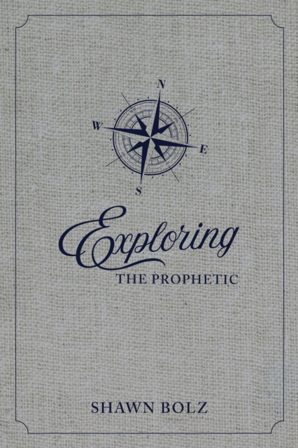 E-kniha Exploring the Prophetic Shawn Bolz