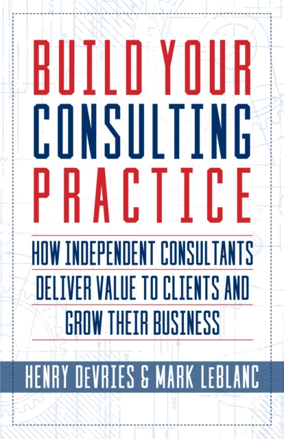 E-knjiga Build Your Consulting Practice Henry DeVries