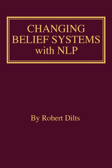 E-book Changing Belief Systems With NLP Robert Brian Dilts