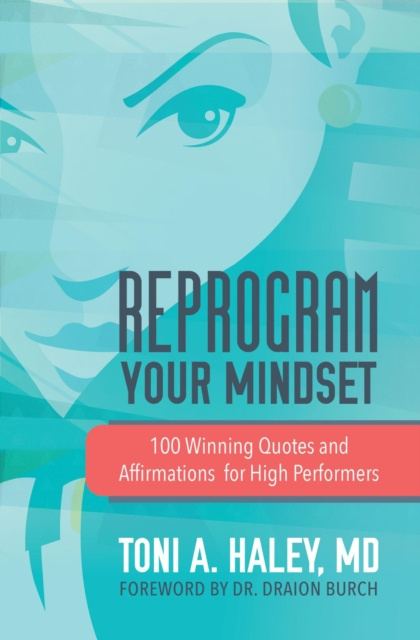 E-knjiga Reprogram Your Mindset MD Toni A. Haley