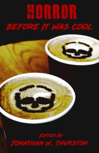 E-Book Horror Before It Was Cool Jonathan W. Thurston