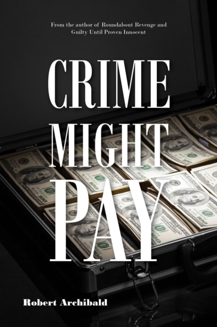 E-knjiga Crime Might Pay Robert Archibald