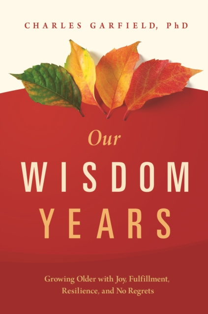 E-knjiga Our Wisdom Years Charles Garfield