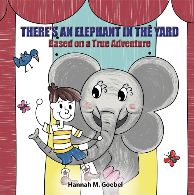 E-Book THERE'S AN ELEPHANT IN THE YARD Hannah Goebel