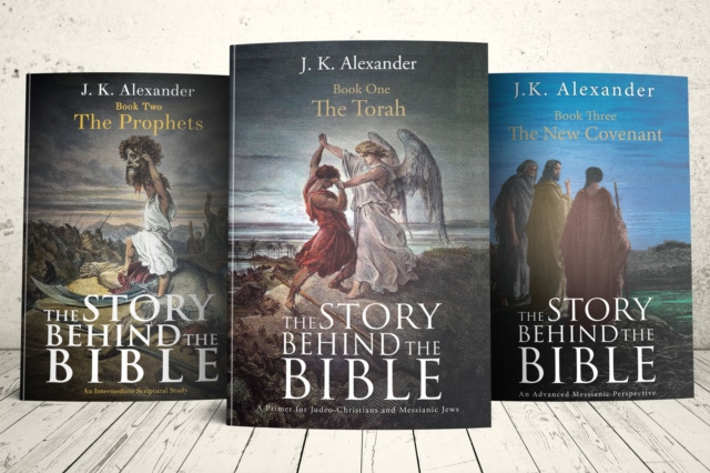 E-book The Story Behind the Bible Trilogy: Book I The Torah; Book II The Prophets; Book III The New Covenant J. K. Alexander