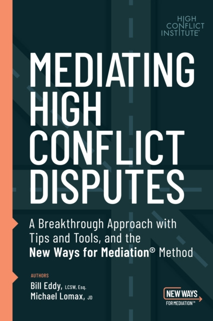 E-kniha Mediating High Conflict Disputes Bill Eddy